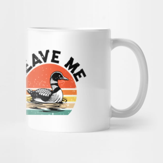 Leave Me A Loon Bird Watcher Gift Vintage Retro Sunset by RiseInspired